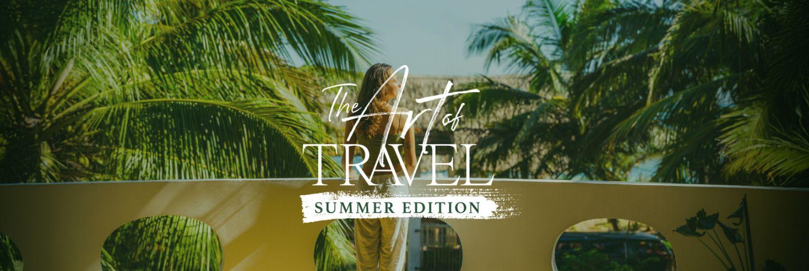 Art Of Travel - Summer Art Of Travel - Summer